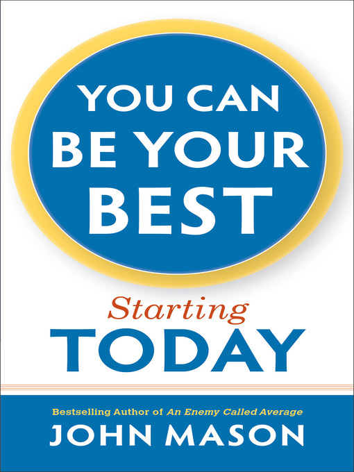 Title details for You Can Be Your Best—Starting Today by John Mason - Available